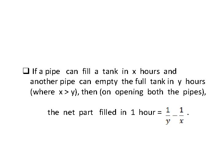q If a pipe can fill a tank in x hours and another pipe