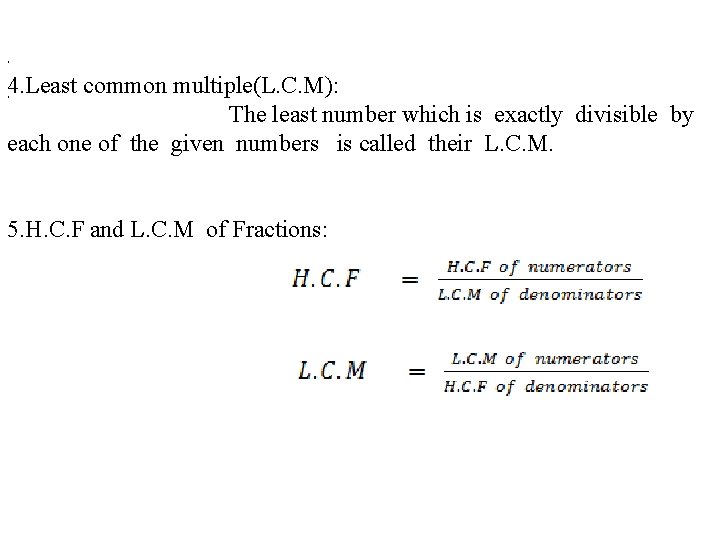 . 4. Least common multiple(L. C. M): . The least number which is exactly