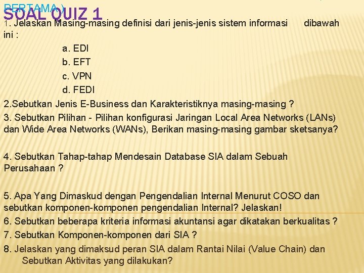 PERTAMA ) SOAL QUIZ 1 1. Jelaskan Masing-masing definisi dari jenis-jenis sistem informasi dibawah