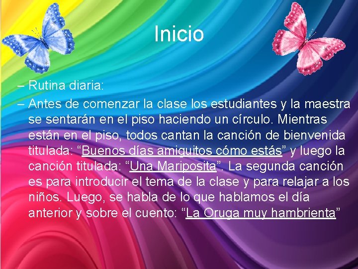 Inicio – Rutina diaria: – Antes de comenzar la clase los estudiantes y la
