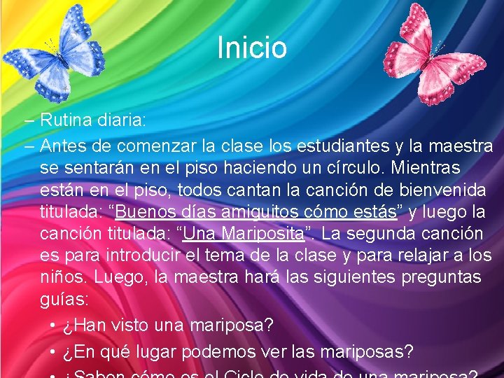 Inicio – Rutina diaria: – Antes de comenzar la clase los estudiantes y la