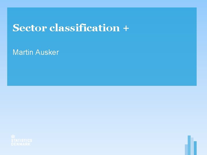Sector classification + Martin Ausker 