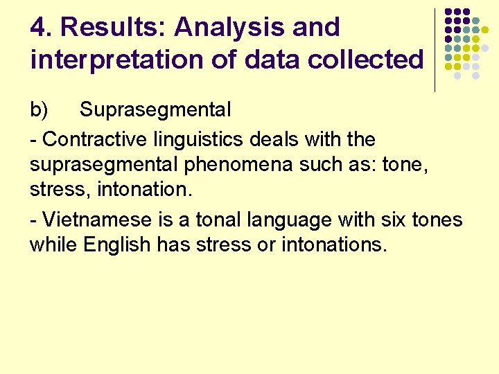4. Results: Analysis and interpretation of data collected b) Suprasegmental - Contractive linguistics deals