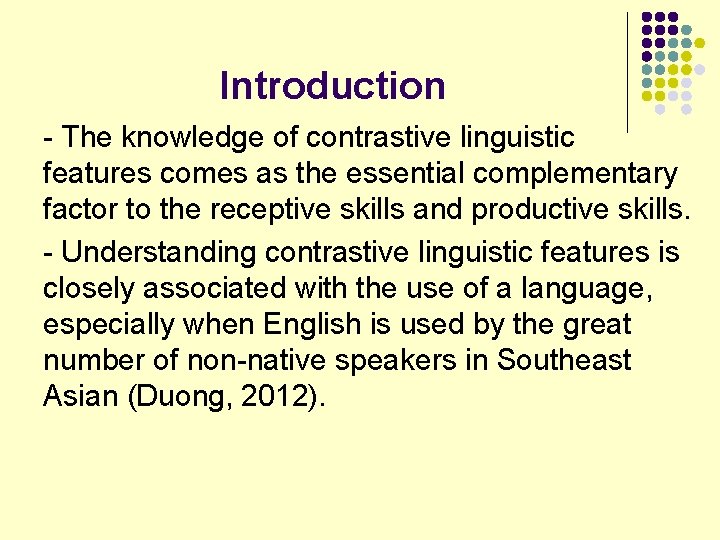 Introduction - The knowledge of contrastive linguistic features comes as the essential complementary factor