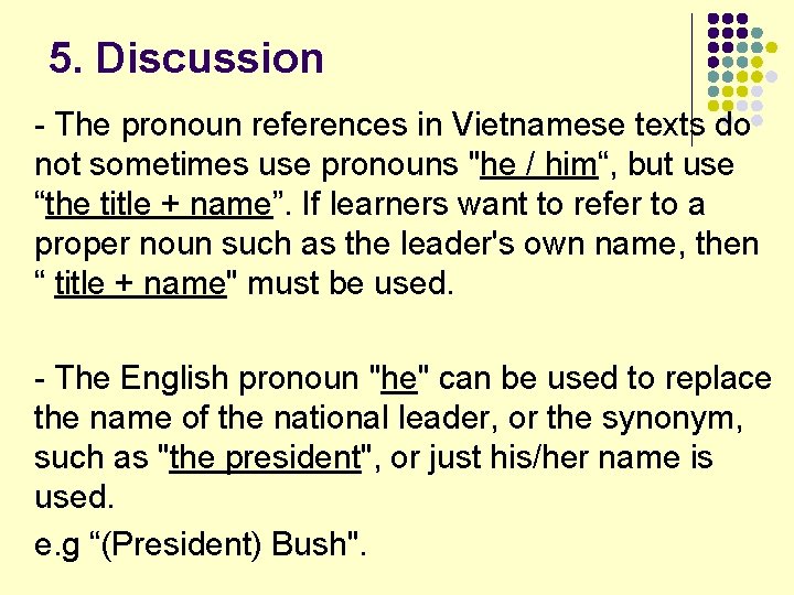 5. Discussion - The pronoun references in Vietnamese texts do not sometimes use pronouns