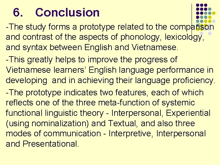 6. Conclusion -The study forms a prototype related to the comparison and contrast of