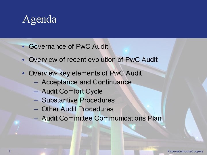 Agenda • Governance of Pw. C Audit • Overview of recent evolution of Pw.