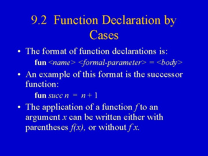 9. 2 Function Declaration by Cases • The format of function declarations is: fun 9. 2 Function Declaration by Cases • The format of function declarations is: fun
