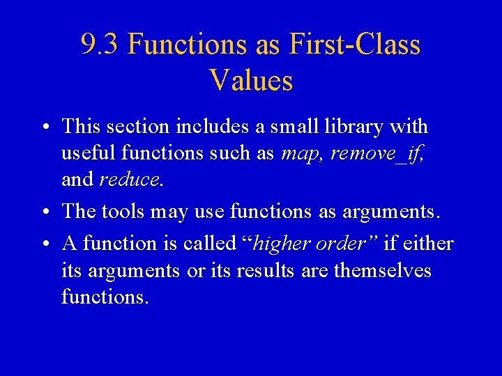 9. 3 Functions as First-Class Values • This section includes a small library with 9. 3 Functions as First-Class Values • This section includes a small library with