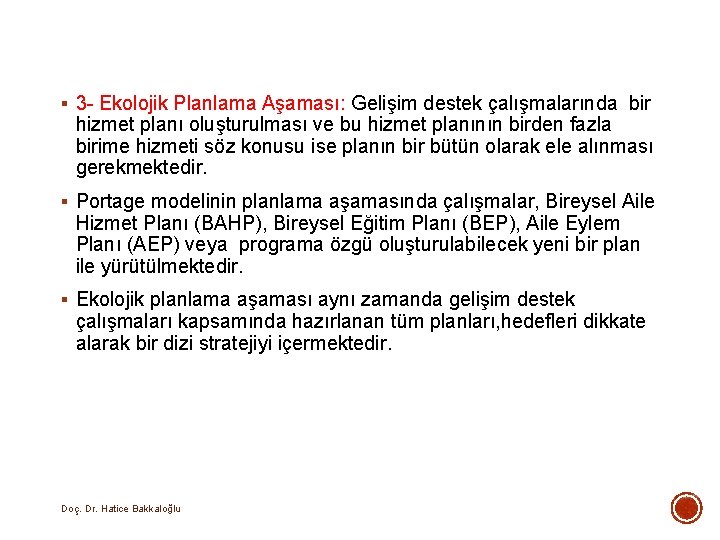 § 3 - Ekolojik Planlama Aşaması: Gelişim destek çalışmalarında bir hizmet planı oluşturulması ve § 3 - Ekolojik Planlama Aşaması: Gelişim destek çalışmalarında bir hizmet planı oluşturulması ve