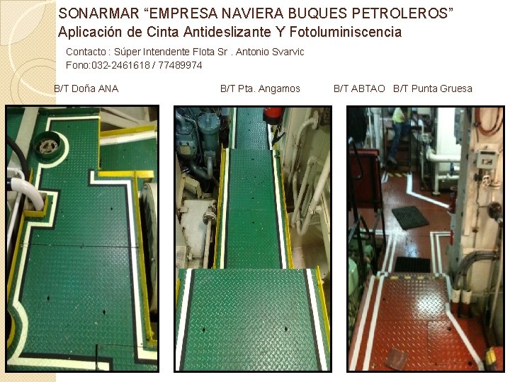  SONARMAR “EMPRESA NAVIERA BUQUES PETROLEROS” Aplicación de Cinta Antideslizante Y Fotoluminiscencia Contacto :