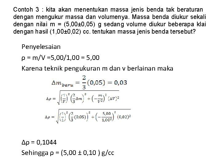 Contoh 3 : kita akan menentukan massa jenis benda tak beraturan dengan mengukur massa