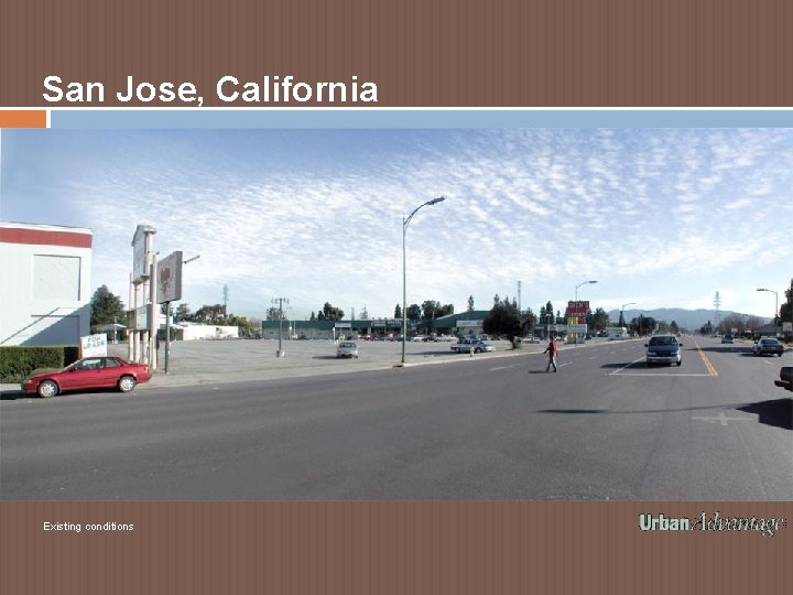 San Jose, California Existing conditions San Jose, California Existing conditions