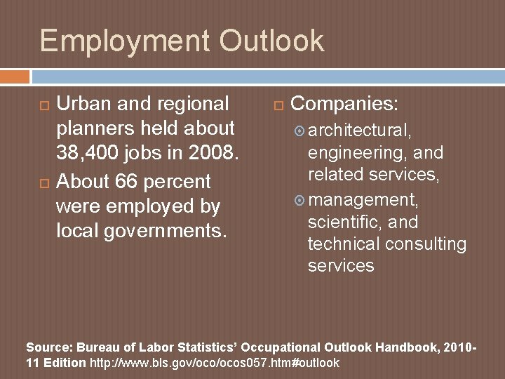 Employment Outlook Urban and regional planners held about 38, 400 jobs in 2008. About Employment Outlook Urban and regional planners held about 38, 400 jobs in 2008. About