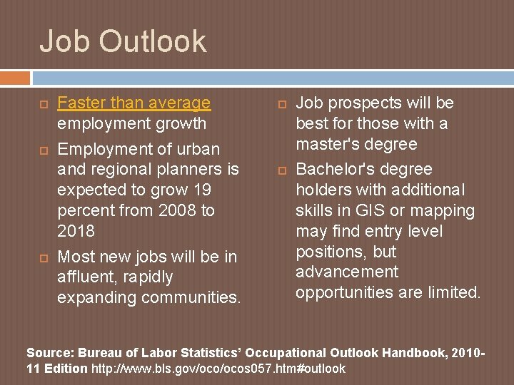 Job Outlook Faster than average employment growth Employment of urban and regional planners is Job Outlook Faster than average employment growth Employment of urban and regional planners is