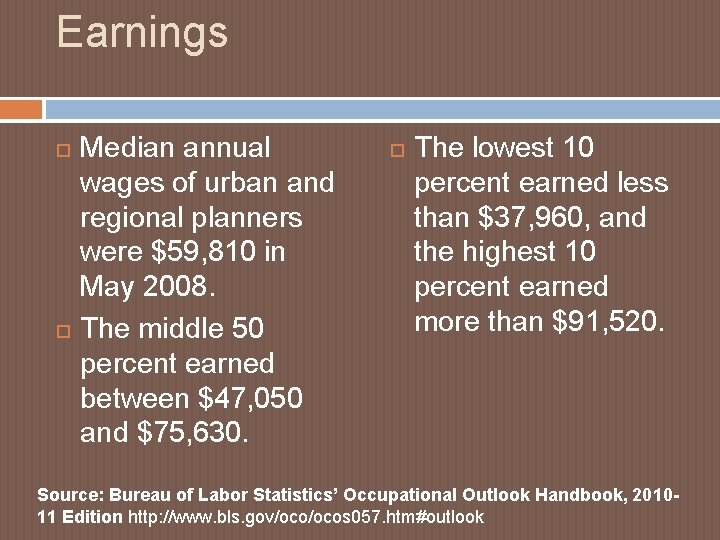 Earnings Median annual wages of urban and regional planners were $59, 810 in May Earnings Median annual wages of urban and regional planners were $59, 810 in May