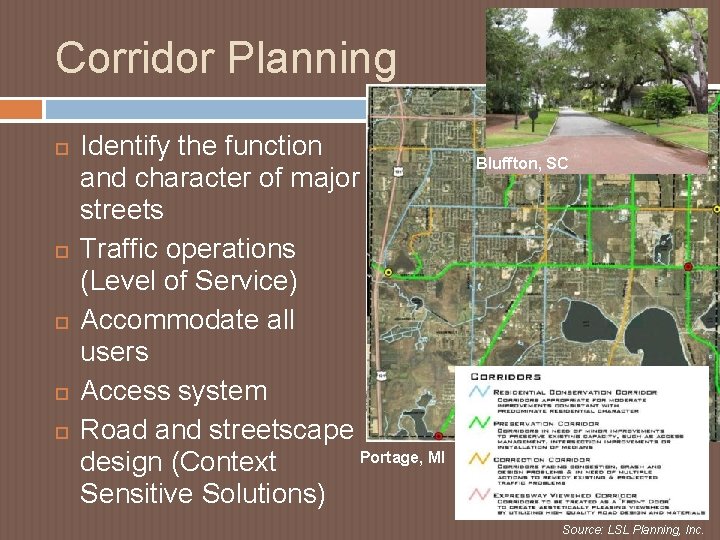 Corridor Planning Identify the function and character of major streets Traffic operations (Level of Corridor Planning Identify the function and character of major streets Traffic operations (Level of