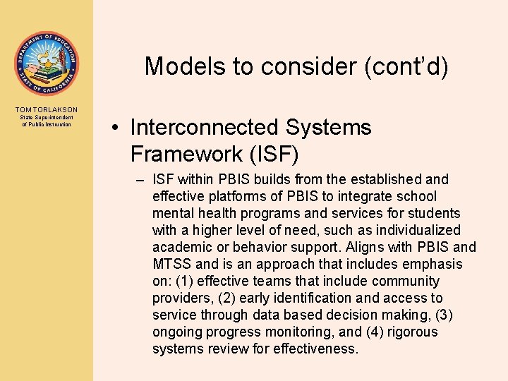 Models to consider (cont’d) TOM TORLAKSON State Superintendent of Public Instruction • Interconnected Systems