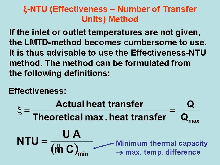 ξ-NTU (Effectiveness – Number of Transfer Units) Method If the inlet or outlet temperatures