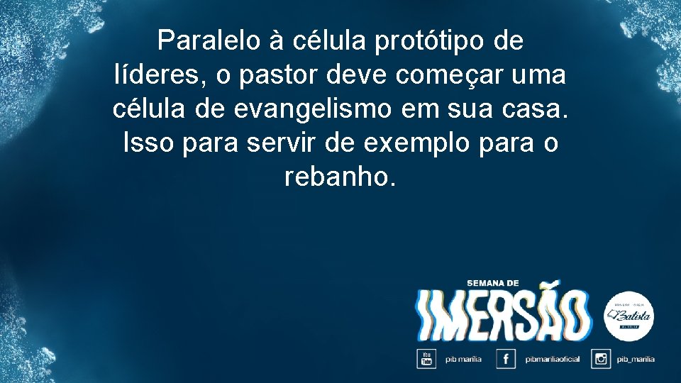 Paralelo à célula protótipo de líderes, o pastor deve começar uma célula de evangelismo