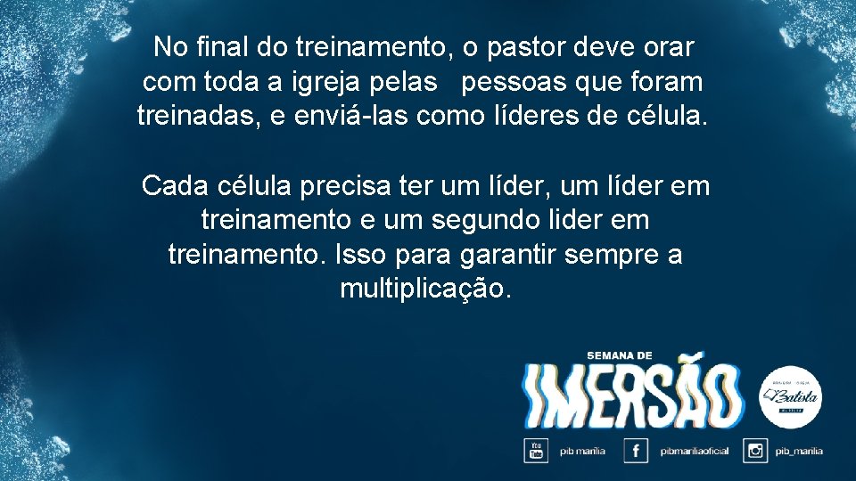 No final do treinamento, o pastor deve orar com toda a igreja pelas pessoas