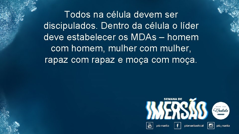 Todos na célula devem ser discipulados. Dentro da célula o líder deve estabelecer os