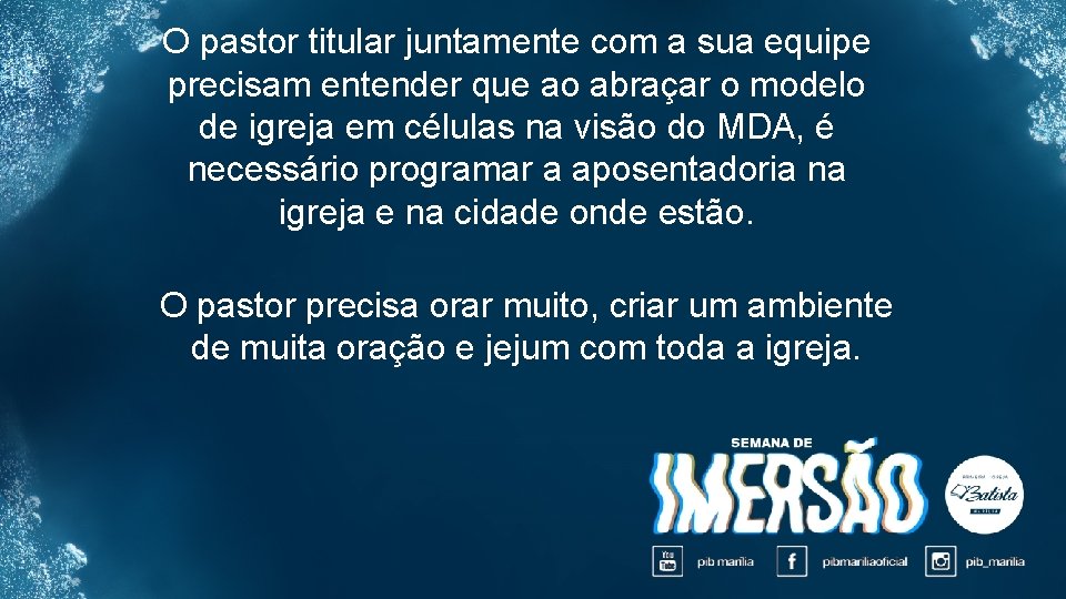 O pastor titular juntamente com a sua equipe precisam entender que ao abraçar o