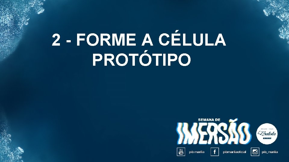 2 - FORME A CÉLULA PROTÓTIPO 