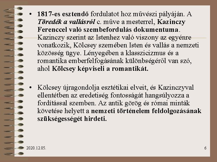  • 1817 -es esztendő fordulatot hoz művészi pályáján. A Töredék a vallásról c.