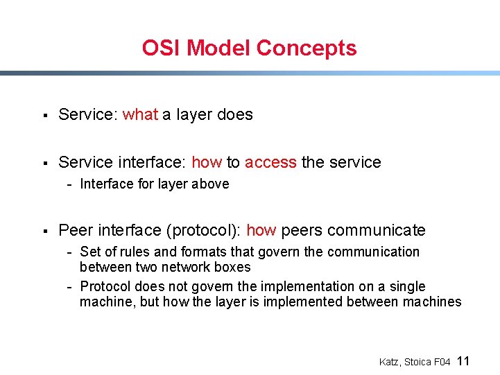 OSI Model Concepts § Service: what a layer does § Service interface: how to