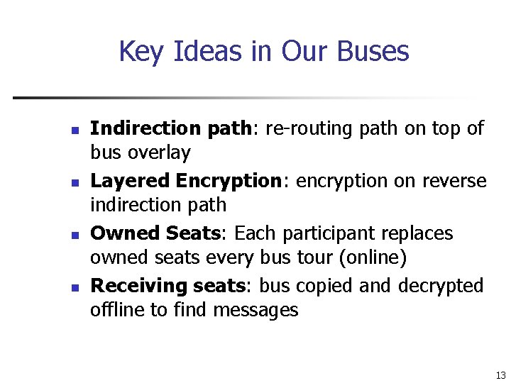 Key Ideas in Our Buses n n Indirection path: re-routing path on top of