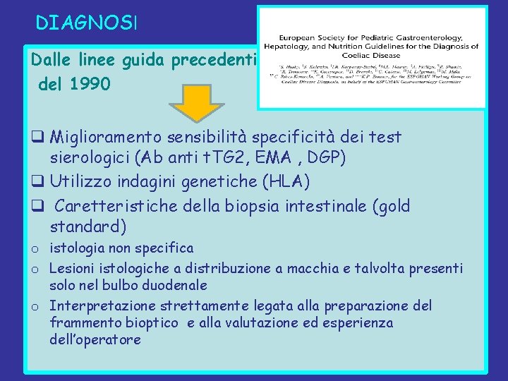 DIAGNOSI Dalle linee guida precedenti del 1990 q Miglioramento sensibilità specificità dei test sierologici