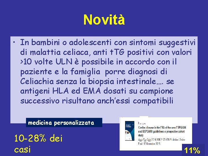 Novità • In bambini o adolescenti con sintomi suggestivi di malattia celiaca, anti t.