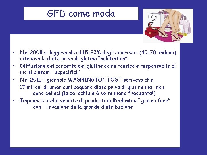 GFD come moda • • Nel 2008 si leggeva che il 15 -25% degli