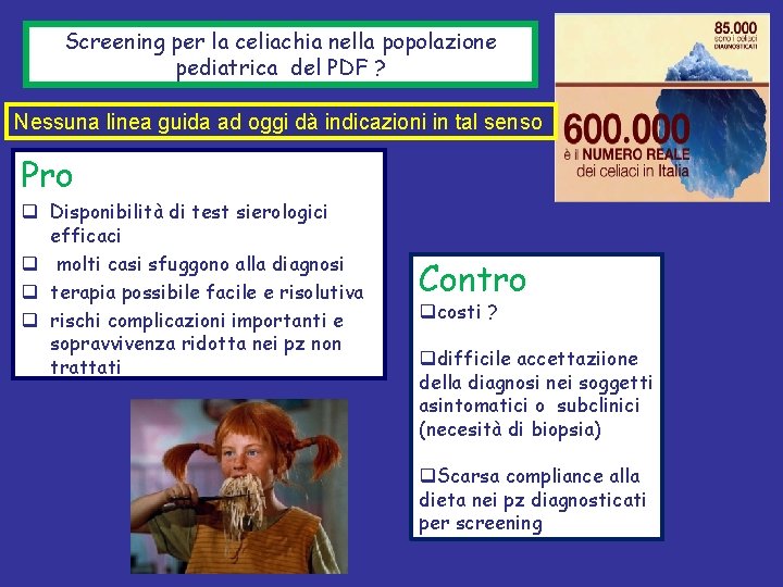 Screening per la celiachia nella popolazione pediatrica del PDF ? Nessuna linea guida ad