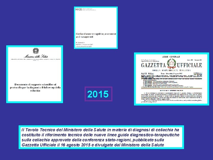 2015 Il Tavolo Tecnico del Ministero della Salute in materia di diagnosi di celiachia