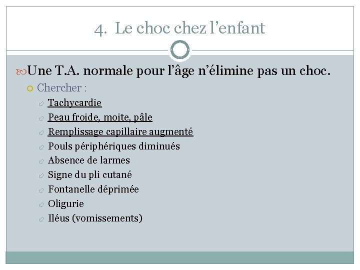 4. Le choc chez l’enfant Une T. A. normale pour l’âge n’élimine pas un