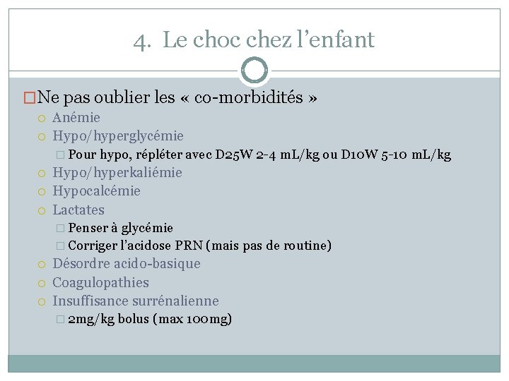 4. Le choc chez l’enfant �Ne pas oublier les « co-morbidités » Anémie Hypo/hyperglycémie