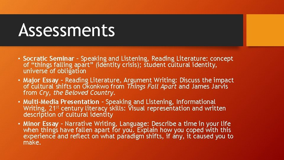 Assessments • Socratic Seminar – Speaking and Listening, Reading Literature: concept of “things falling