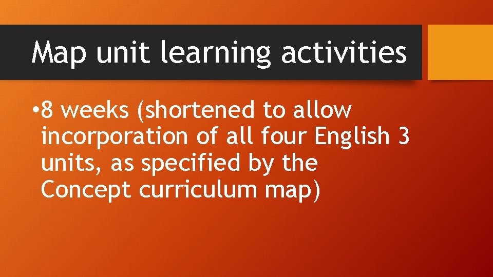 Map unit learning activities • 8 weeks (shortened to allow incorporation of all four