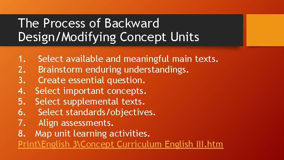 The Process of Backward Design/Modifying Concept Units 1. Select available and meaningful main texts.