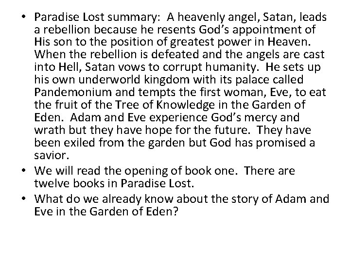  • Paradise Lost summary: A heavenly angel, Satan, leads a rebellion because he