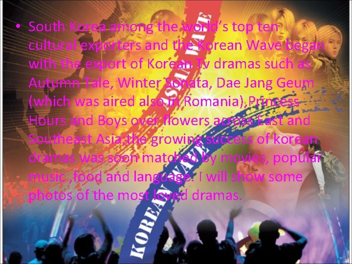  • South Korea among the world’s top ten cultural exporters and the Korean
