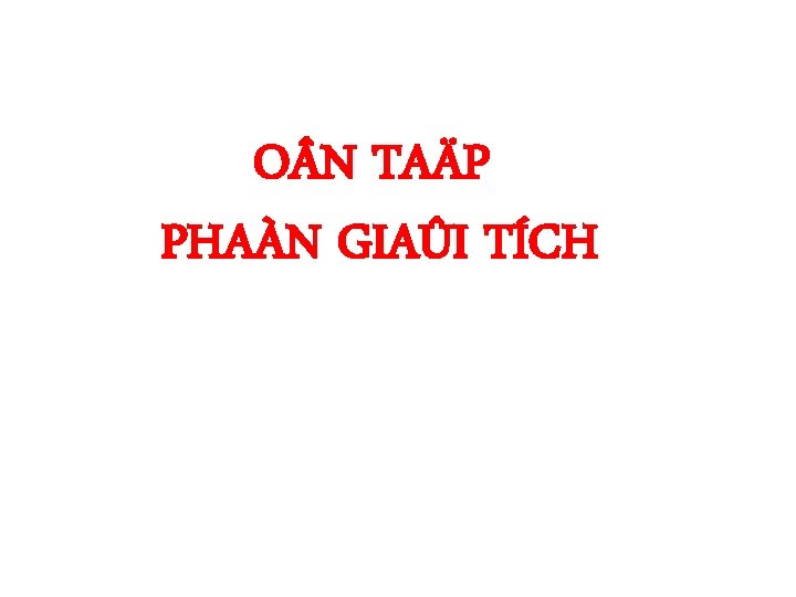 O N TAÄP PHAÀN GIAÛI TÍCH 
