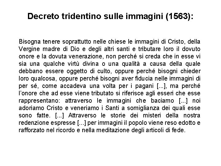 Decreto tridentino sulle immagini (1563): Bisogna tenere soprattutto nelle chiese le immagini di Cristo,