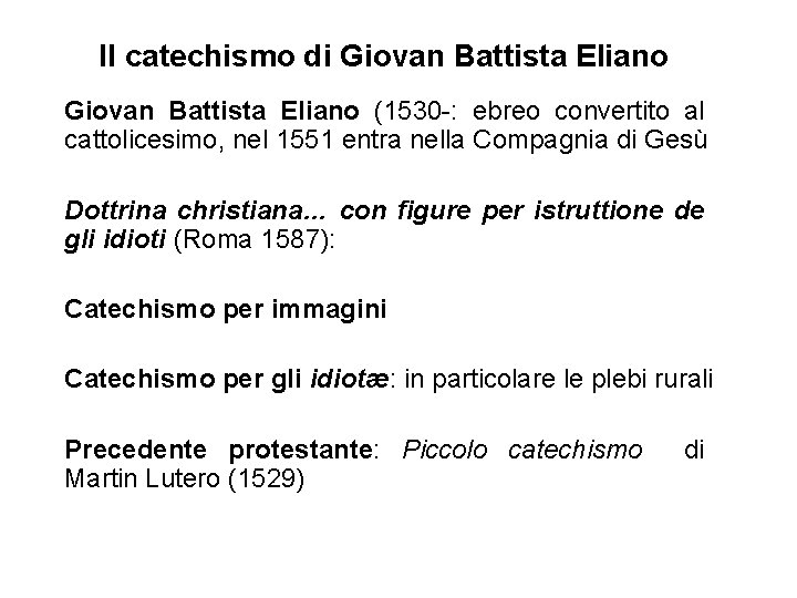 Il catechismo di Giovan Battista Eliano (1530 -: ebreo convertito al cattolicesimo, nel 1551