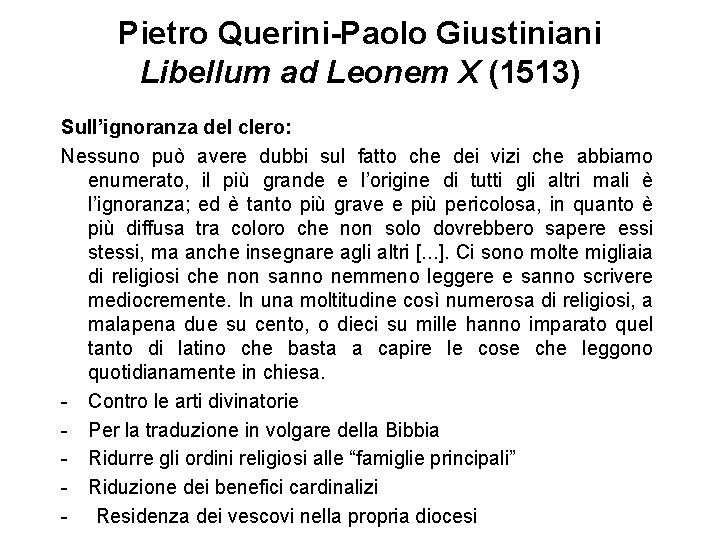 Pietro Querini-Paolo Giustiniani Libellum ad Leonem X (1513) Sull’ignoranza del clero: Nessuno può avere