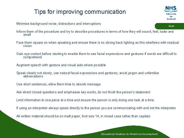 Tips for improving communication Minimise background noise, distractions and interruptions West Inform them of Tips for improving communication Minimise background noise, distractions and interruptions West Inform them of