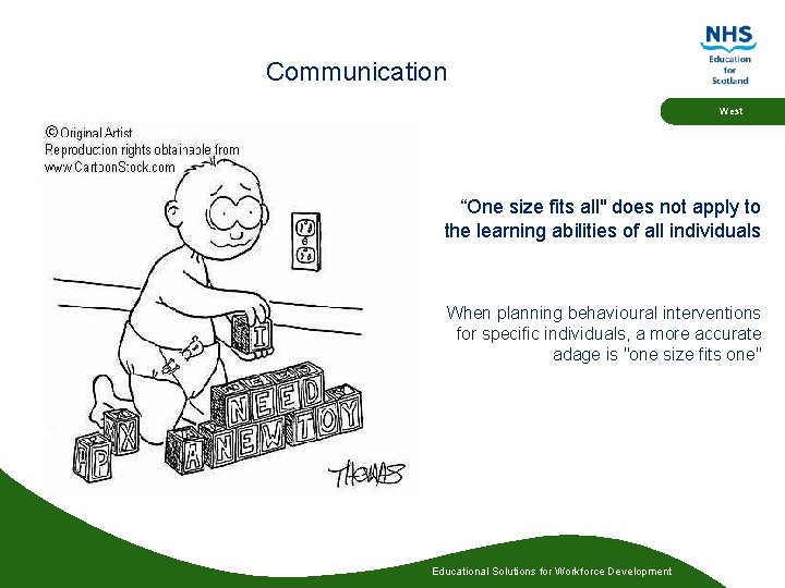 Communication West “One size fits all" does not apply to the learning abilities of Communication West “One size fits all" does not apply to the learning abilities of
