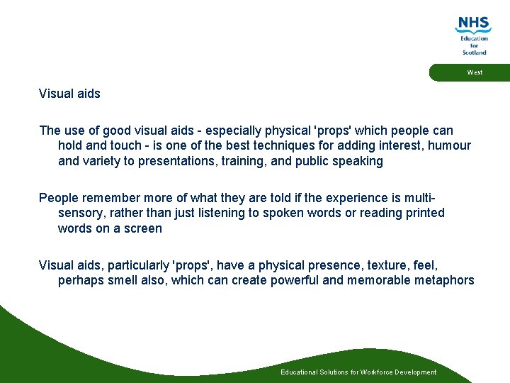 West Visual aids The use of good visual aids - especially physical 'props' which West Visual aids The use of good visual aids - especially physical 'props' which